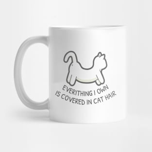 Everything I Own Is Covered In Cat Hair - Gray Border Mug